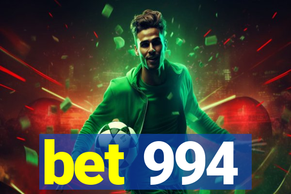 bet 994